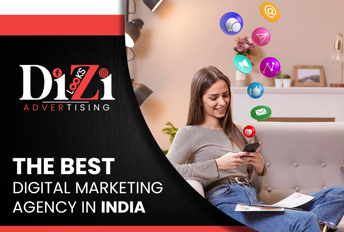 DiZilooks Advertising: The Best Digital Marketing Agency in India